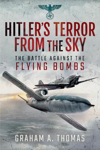 Cover image for Hitler's Terror from the Sky: The Battle Against the Flying Bombs