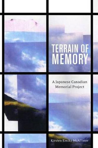 Cover image for Terrain of Memory: A Japanese Canadian Memorial Project