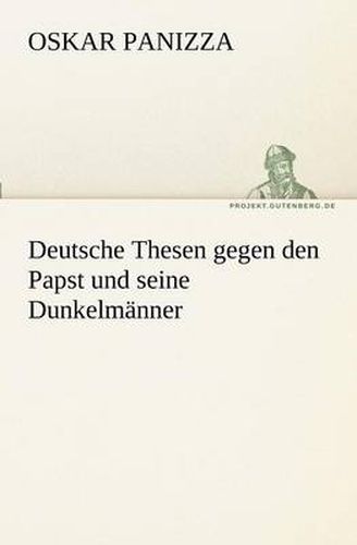 Cover image for Deutsche Thesen Gegen Den Papst Und Seine Dunkelmanner