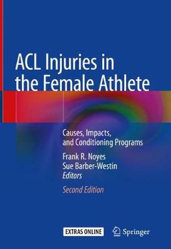 Cover image for ACL Injuries in the Female Athlete: Causes, Impacts, and Conditioning Programs