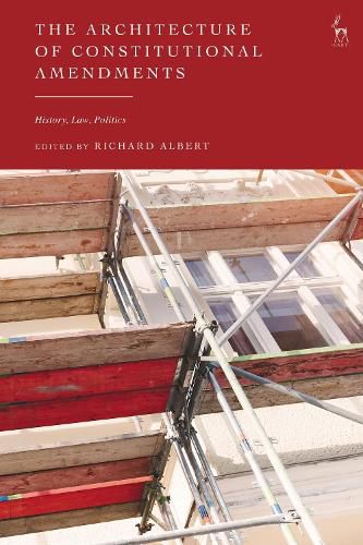 Cover image for The Architecture of Constitutional Amendments: History, Law, Politics