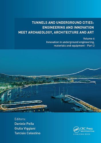 Cover image for Tunnels and Underground Cities: Engineering and Innovation Meet Archaeology, Architecture and Art