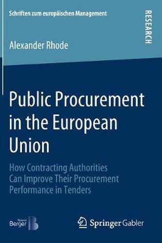 Cover image for Public Procurement in the European Union: How Contracting Authorities Can Improve Their Procurement Performance in Tenders