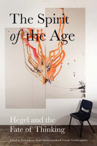 Cover image for The Spirit of the Age: Hegel and the Fate of Thinking