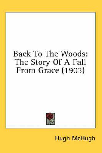 Back to the Woods: The Story of a Fall from Grace (1903)