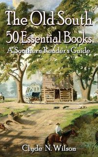 Cover image for The Old South: 50 Essential Books