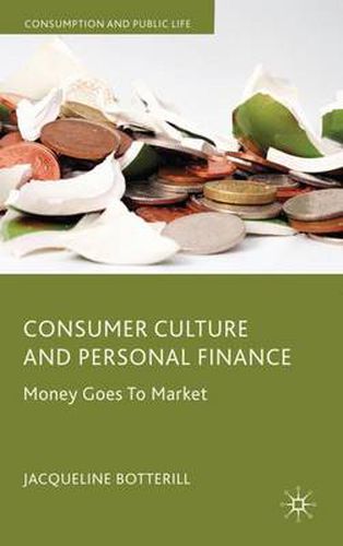 Cover image for Consumer Culture and Personal Finance: Money Goes to Market