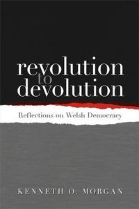 Cover image for Revolution to Devolution: Reflections on Welsh Democracy