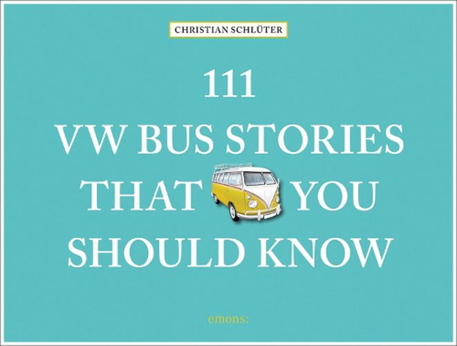 Cover image for 111 VW Bus Stories That You Should Know