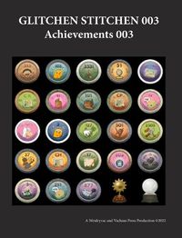 Cover image for Glitchen Stitchen 003 Achievements 003