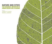 Cover image for Nature and Cities - The Ecological Imperative in Urban Design and Planning