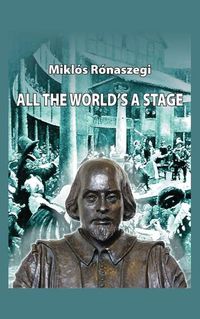 Cover image for All the World's a Stage