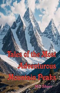 Cover image for Tales of the Most Adventurous Mountain Peaks