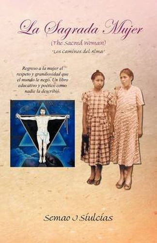 Cover image for La Sagrada Mujer (the Sacred Woman): Los Caminos del Alma