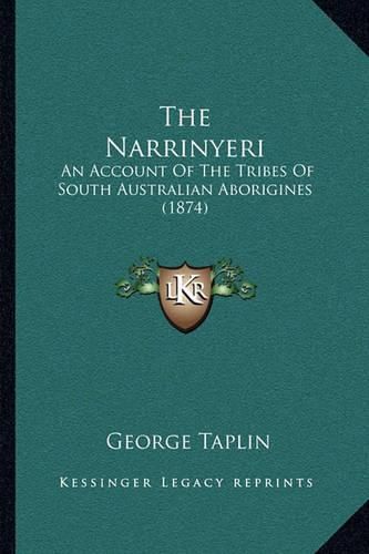 The Narrinyeri: An Account of the Tribes of South Australian Aborigines (1874)