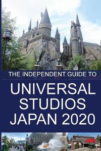 Cover image for The Independent Guide to Universal Studios Japan 2020