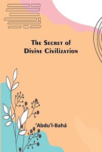 Cover image for The Secret of Divine Civilization