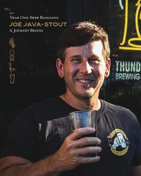 Cover image for Joe Java-Stout: Year One Beer Blogging, A Journey Begins