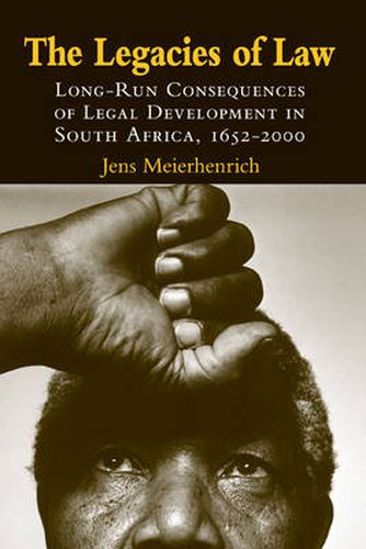 Cover image for The Legacies of Law: Long-Run Consequences of Legal Development in South Africa, 1652-2000