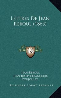 Cover image for Lettres de Jean Reboul (1865)