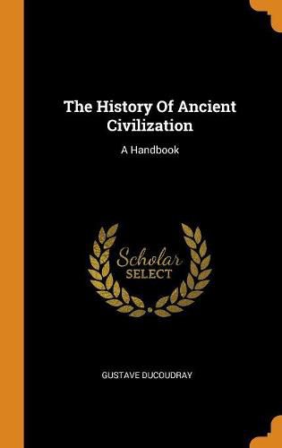 The History of Ancient Civilization: A Handbook