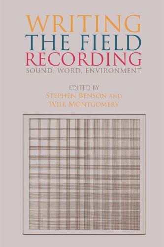 Cover image for Writing the Field Recording: Sound, Word, Environment