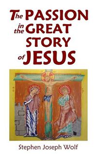 Cover image for The Passion in the Great Story of Jesus