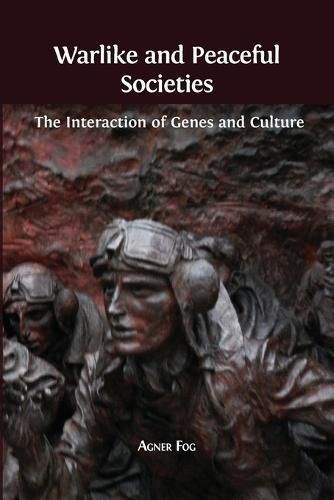 Cover image for Warlike and Peaceful Societies: The Interaction of Genes and Culture