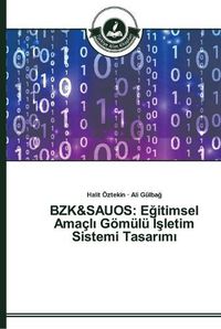 Cover image for Bzk&sauos: E&#287;itimsel Amacl&#305; Goemulu &#304;&#351;letim Sistemi Tasar&#305;m&#305;