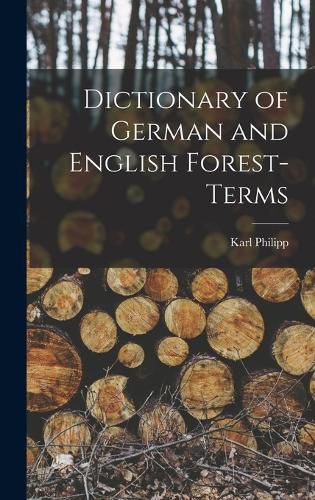 Cover image for Dictionary of German and English Forest-terms