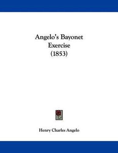 Cover image for Angelo's Bayonet Exercise (1853)