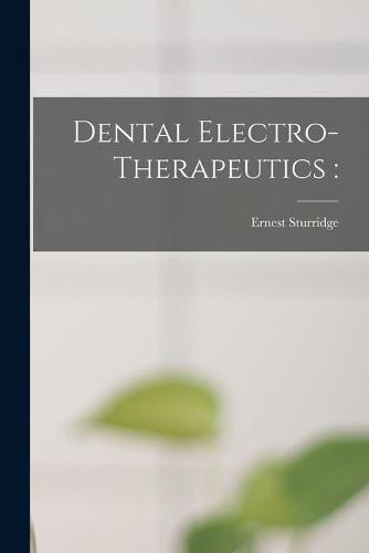 Cover image for Dental Electro-therapeutics