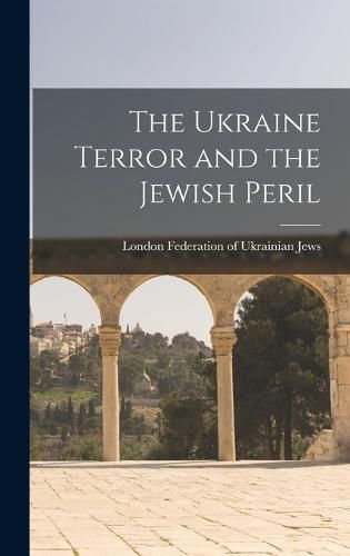 Cover image for The Ukraine Terror and the Jewish Peril