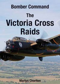 Cover image for Bomber Command the Victoria Cross Raids