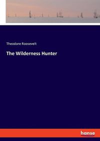 Cover image for The Wilderness Hunter