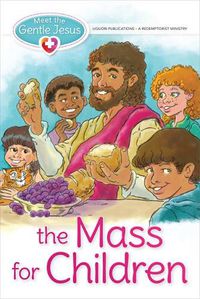Cover image for Meet the Gentle Jesus, the Mass for Children