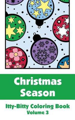 Cover image for Christmas Season Itty-Bitty Coloring Book (Volume 3)