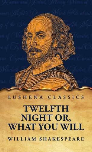 Cover image for Twelfth Night Or, What You Will