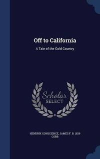 Cover image for Off to California: A Tale of the Gold Country