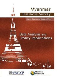 Cover image for Myanmar business survey: data analysis and policy implications