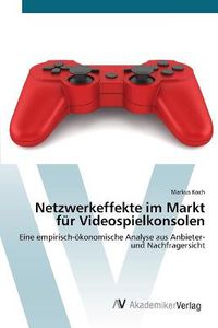 Cover image for Netzwerkeffekte im Markt fur Videospielkonsolen