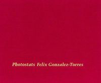 Cover image for Felix Gonzalez-Torres: Photostats