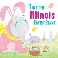 Cover image for Tiny the Illinois Easter Bunny