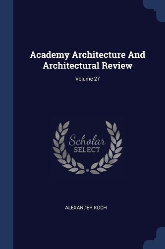 Cover image for Academy Architecture and Architectural Review; Volume 27