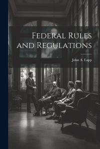 Cover image for Federal Rules and Regulations