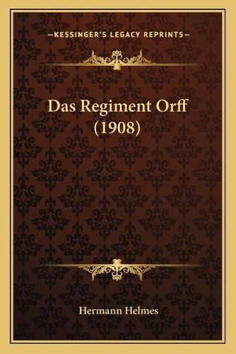 Cover image for Das Regiment Orff (1908)