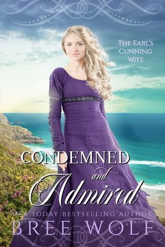 Condemned & Admired: The Earl's Cunning Wife