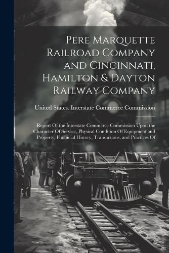 Cover image for Pere Marquette Railroad Company and Cincinnati, Hamilton & Dayton Railway Company