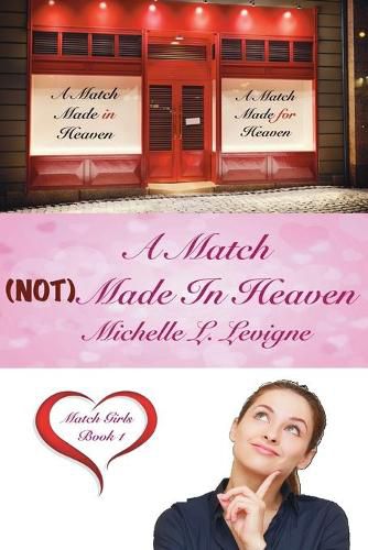Cover image for A Match (NOT) Made In Heaven: Match Girls, Book 1
