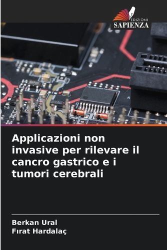 Cover image for Applicazioni non invasive per rilevare il cancro gastrico e i tumori cerebrali